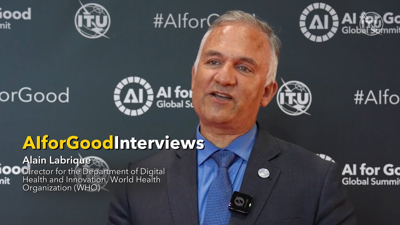 AI FOR GOOD INTERVIEWS: Alain Labrique (World Health Organization)