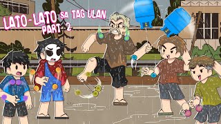 Lato Lato sa Tag Ulan | PART 2 | Pinoy Animation