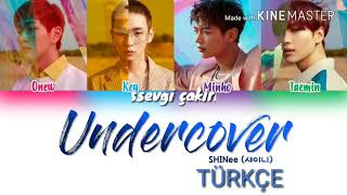 SHINee (샤이니) - &#39;Undercover&#39; Lyrics [Color Coded Hangul_Turkish Subtitle] TÜRKÇE