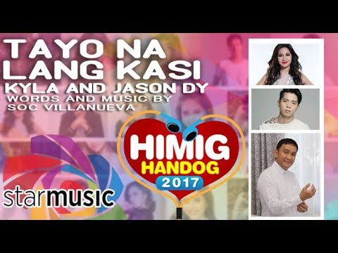 Tayo na Lang Kasi - Kyla and Jason Dy | Himig Handog 2017 (Lyrics)