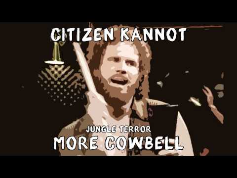 CITIZEN KANNOT - More Cowbel! SNL (JUNGLE TERROR)