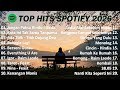 TOP HITS SPOTIFY 2026 Lagu Indonesia Terpopuler 2026 Full Album Tanpa Iklan