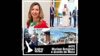 Xadrez Verbal #470 Acordo de Meca e Entrevista com Myriam Bregman