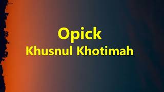 Download lagu Opick - Khusnul Khotimah - Wow Lirik mp3