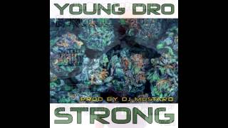 YOUNG DRO - STRONG REMIX FEAT. 2 CHAINZ (PROD BY. DJ MUSTARD)