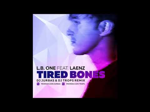 L.B. One feat. Laenz - Tired Bones (Dj Jurbas & Dj Trops Remix)