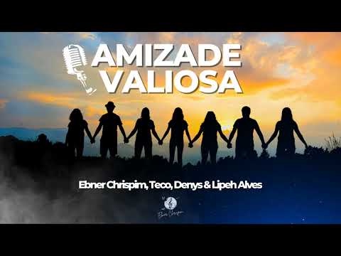 Amizade Valiosa - Ebner, Teco, Denys, Lipeh