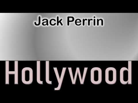 Jack Perrin   How to pronounce Jack Perrin Hollywood Actor from 1777 Vine Street?
