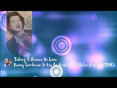 Taking A Chance On Love - Benny Goodman & his Orchestra ft. Helen Forrest (1940)