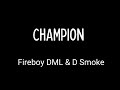 Fireboy DML D Smoke Champion Lyrics