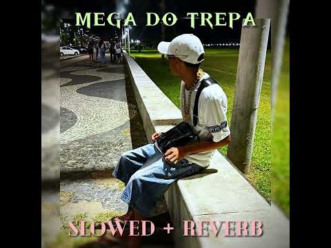 DJ YAN DO FLAMENGO - MEGA DO TREPA 001 (Slowed + Reverb)