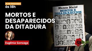40 anos do fim da ditadura e a comissão de mortos e desaparecidos [com Eugênia Gonzaga]