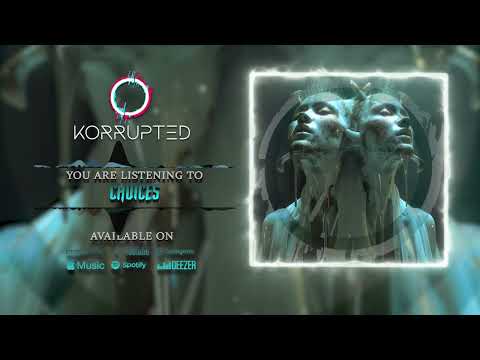 Korrupted - Choices