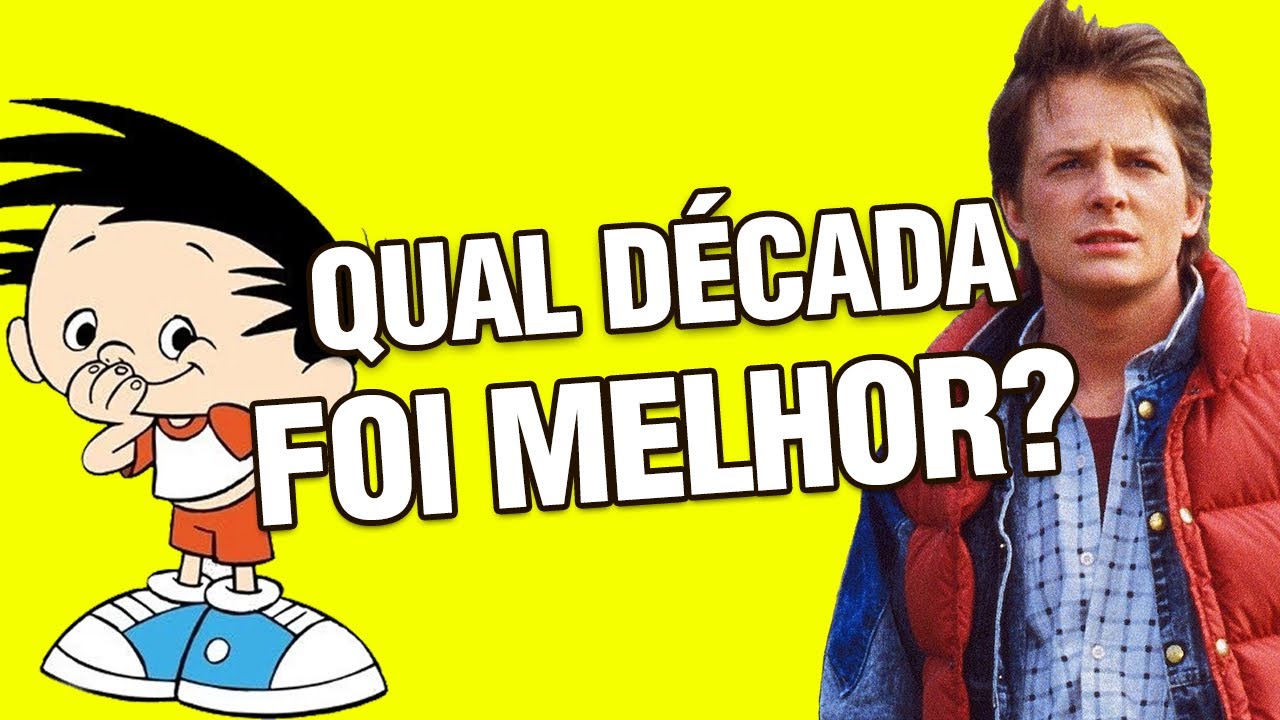 QUAL FOI A MELHOR DÉCADA DE TODAS? ANOS 80 OU ANOS 90?