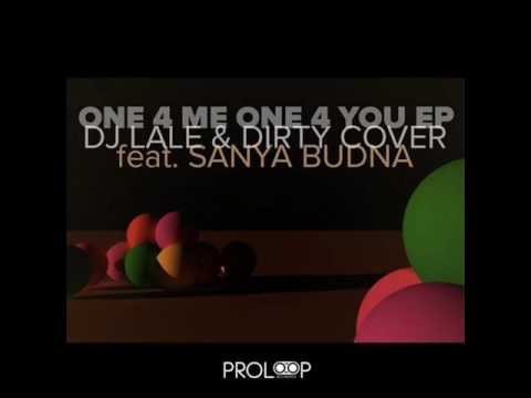 DJ Lale & Dirty Cover feat Saya Budna - One For Me One For You (Proloop)