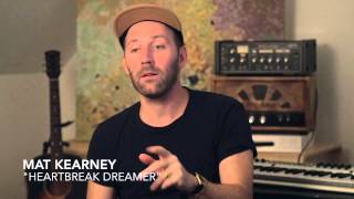 Mat Kearney - &quot;Heartbreak Dreamer&quot; Track Commentary
