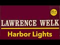 Lawrence Welk - 'Harbor Lights'