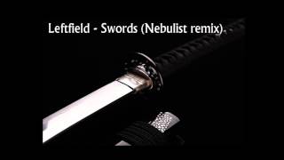 Leftfield - Swords (Nebulist drum n bass/drumfunk remix)