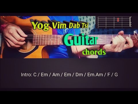 Yog Vim Dab Tsi Guitar​ Chords
