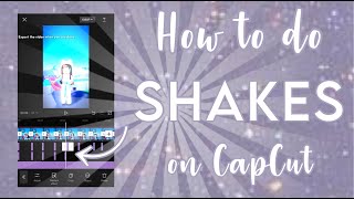 ♡︎How to do SHAKES on CAPCUT #capcut #tutorial