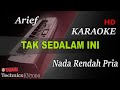 ARIEF TAK SEDALAM INI NADA RENDAH PRIA KARAOKE