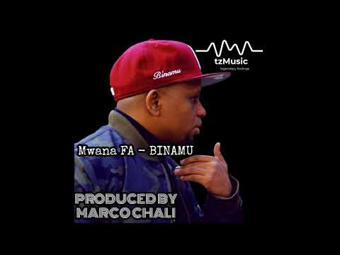 Mwana FA - B.I.N.A.M.U | Produced By Marco Chali