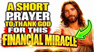✝️ Thank God for This FINANCIAL MIRACLE - Money Prayer That Really Works - God Is With You Today 🙏