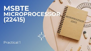MICROPROCESSOR -22415 PRACTICAL 1(MSBTE DIPLOMA 4TH SEMESTER) #msbte #diploma