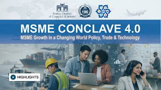 MSME Conclave 4.0 | MSME Growth in a Changing World: Policy, Trade & Technology