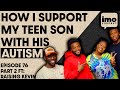 HOW I SUPPORT MY SON WITH HIS AUTISM EP76 P2 FT RaisingKevin AUTISM AWARENESS
