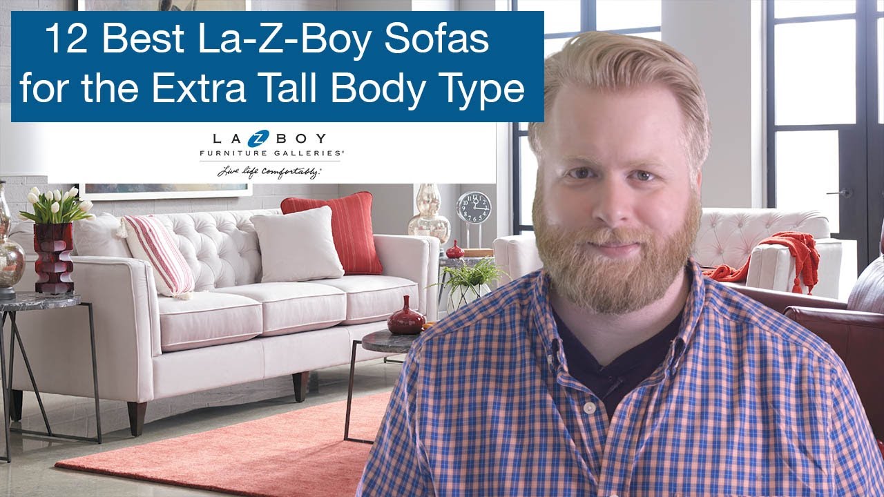 12 Best La-Z-Boy Sofas for Extra Tall Body Types (6'3