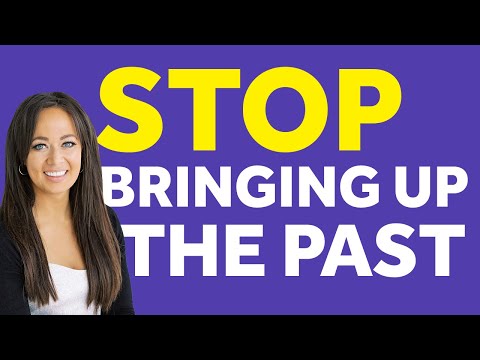 Why You Or Your Partner Keep Bringing Up Past Arguments & How To Stop! | Relationships & Conflict