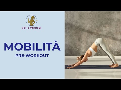 MOBILITA' PRE WORKOUT: esercizi di riscaldamento da fare prima del tuo allenamento