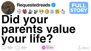 Did your parents value your life? [FULL STORY]
