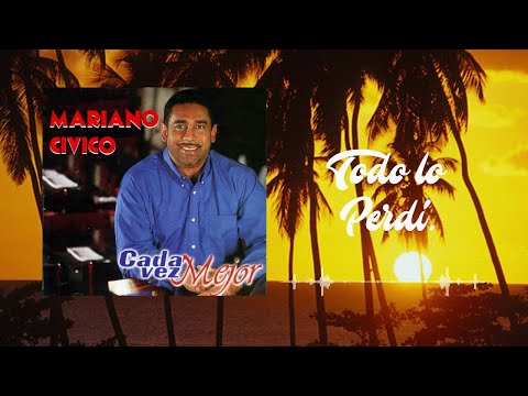 Todo Lo Perdí - Mariano Cívico | Salsa