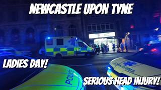 Newcastle Upon Tyne - Ladies Day In Town - Large Police & Ambulance Presence Outside Soho Rooms!