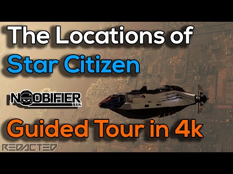 The Locations of Star Citizen - Guided Tour in 4k
