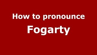How to pronounce Fogarty
