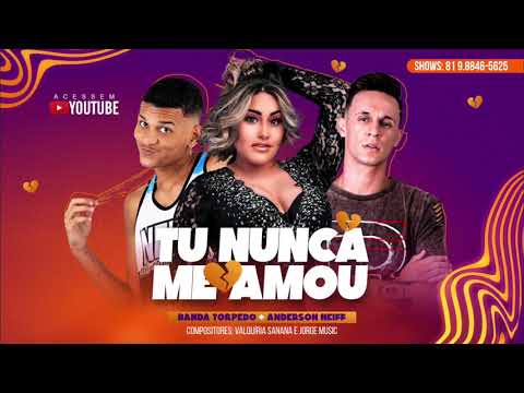 BANDA TORPEDO E ANDERSON NEIFF - TU NUNCA ME AMOU (AUDIO OFICIAL)
