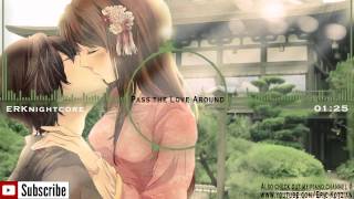 Nightcore - Pass the Love Around - Krewella