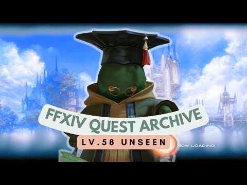 Scholar: Lv.58 Unseen // FFXIV Quest Archive