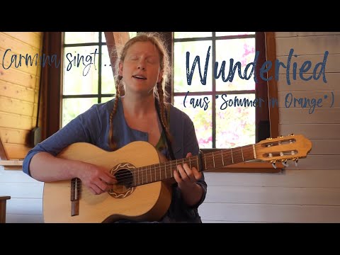 Wunderlied 🦋 (aus "Sommer in Orange") - mit zusätzlichen Strophen.