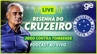 AO VIVO! GE CRUZEIRO ANALISA DUELO CONTRA TOMBENSE PELO CAMPEONATO MINEIRO #podcast | ge.globo