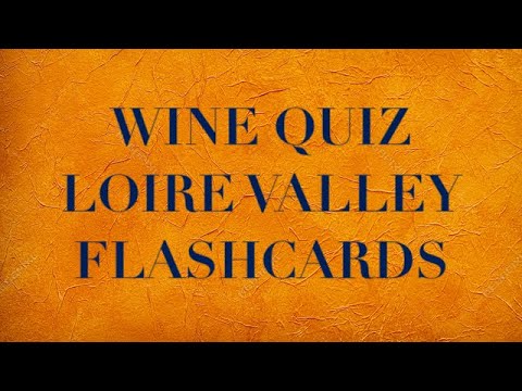 Wine Quiz - Wine Flashcards - Loire Valley