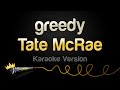 Tate McRae Greedy Karaoke Version
