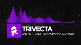 [Dubstep] - Trivecta - One Night Only (feat. Yohamna Solange) [Monstercat Release]