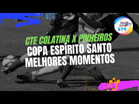 MELHORES MOMENTOS CTE COLATINA x PINHEIROS - Copa ES