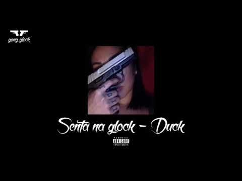 Duck-"Senta Na Glock"[Prod_Cxdy] (GANGGLOCK).