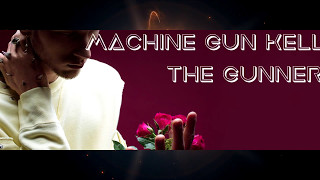 Machine Gun Kelly - The Gunner (Lyrics)