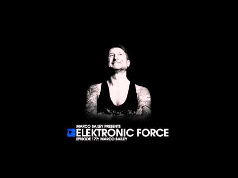 Elektronic Force Podcast 177 with Marco Bailey